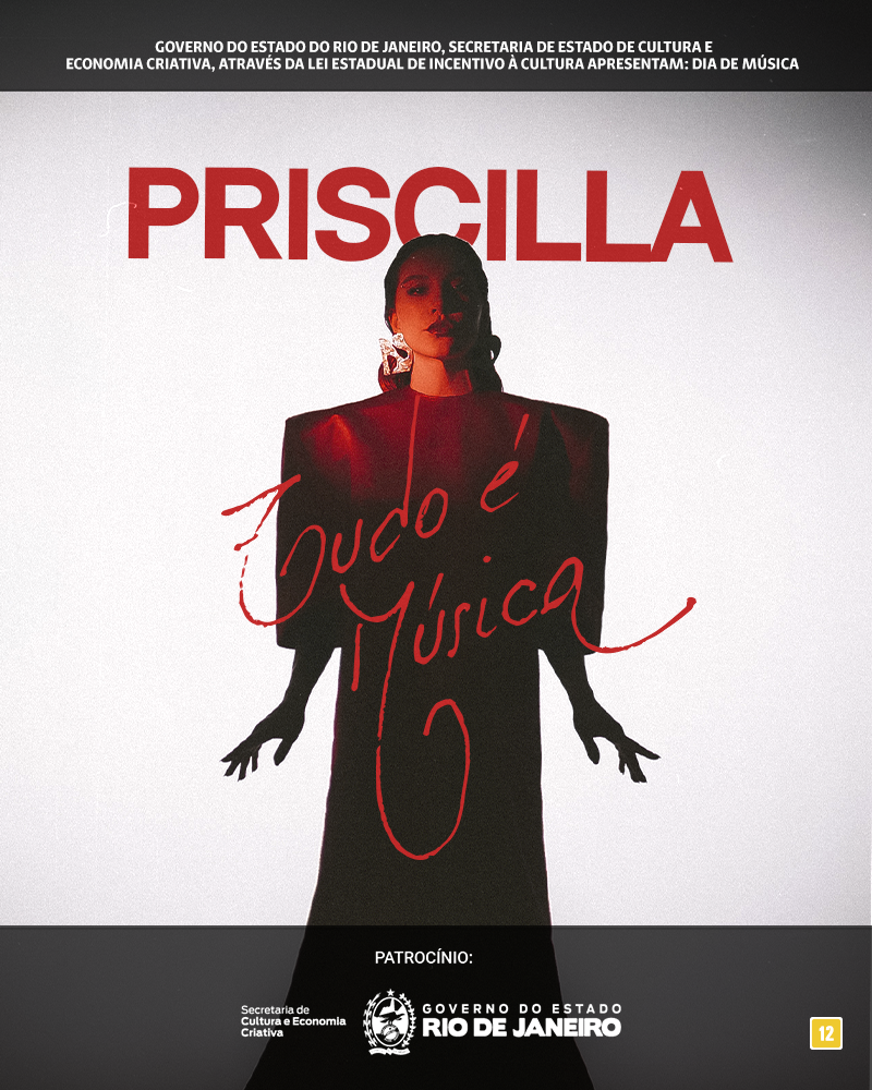 PRISCILLA: Tudo É Música